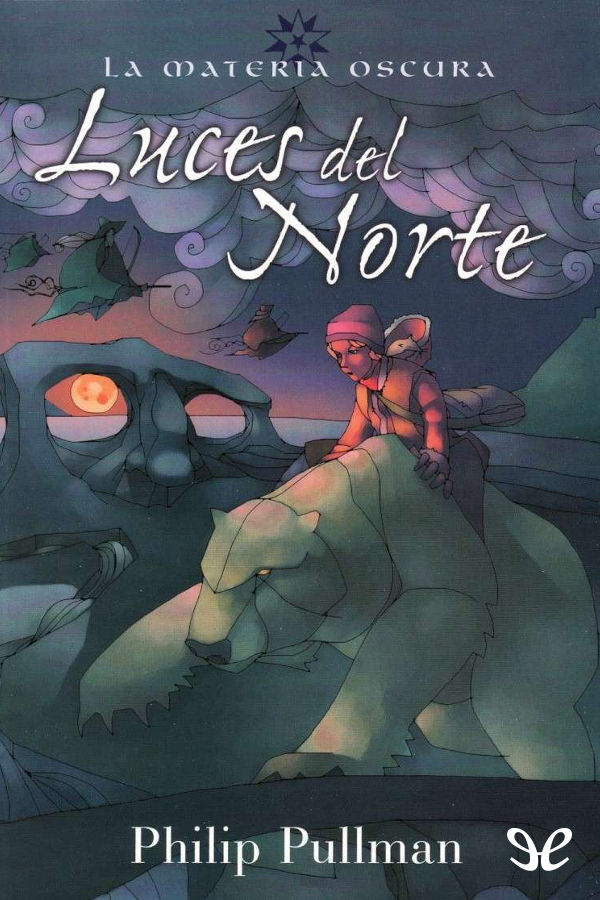 Luces del norte (Paperback, Spanish language, 2007, Ediciones B)