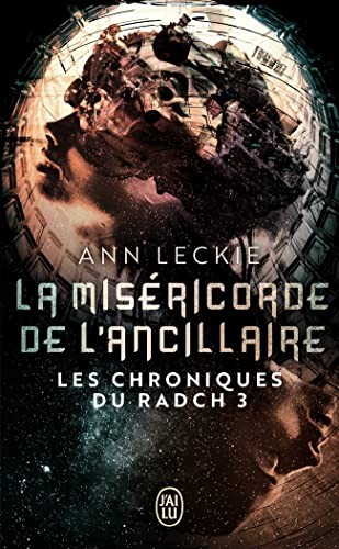 La miséricorde de l'ancillaire (Les chroniques du Radch (3)) (2018, J'ai lu, J'AI LU)