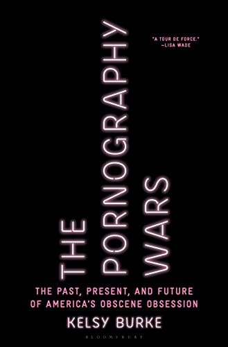 Pornography Wars (2022, Bloomsbury Publishing USA, Bloomsbury Publishing)