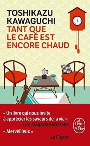 Tant que le café est encore chaud (French language, 2022, Le Livre de poche)