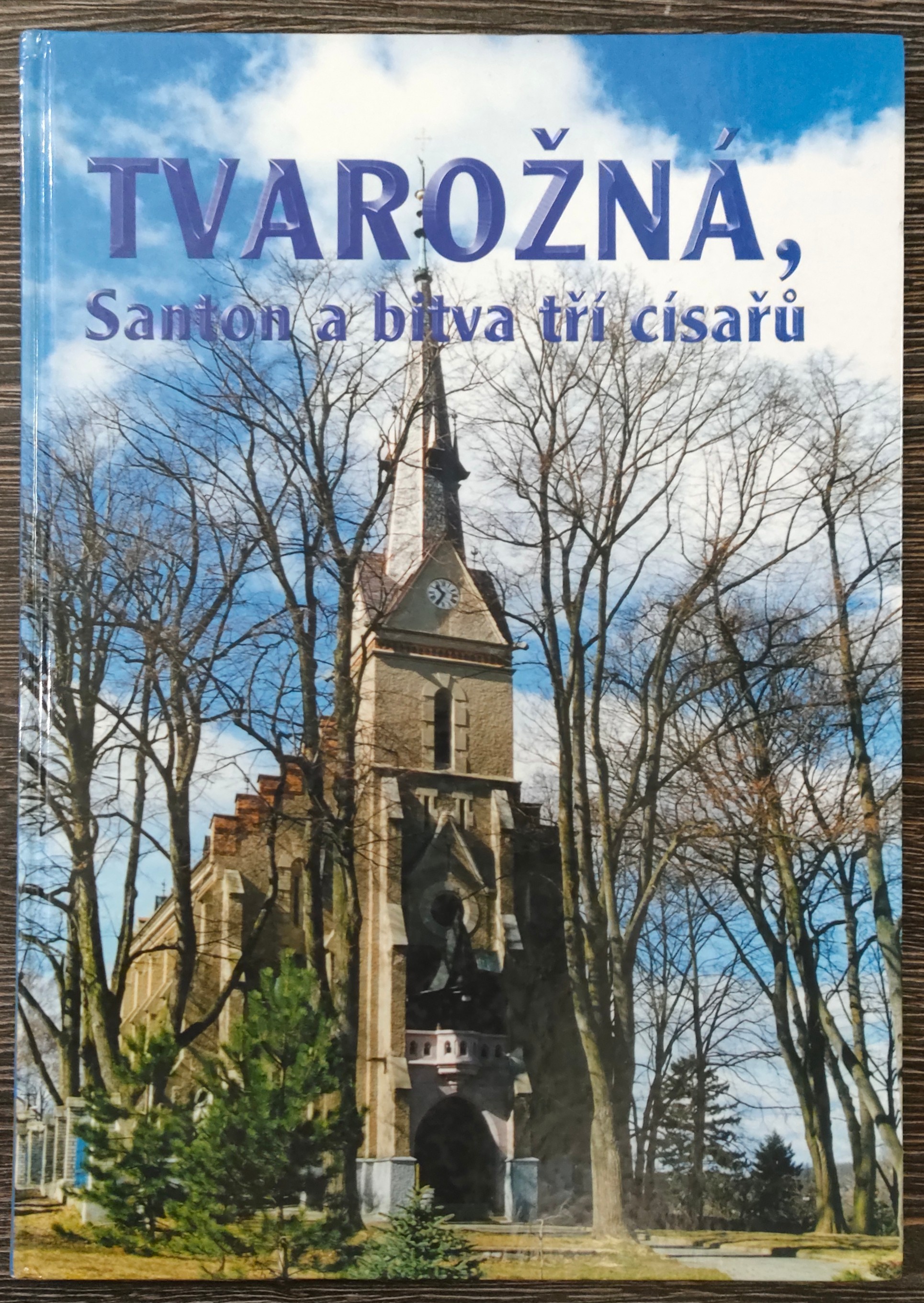 Tvarožná, Santon a bitva tří císařů (Hardcover, czech language, Obecní úřad ve Tvarožné)