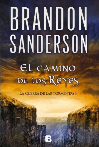 CAMINO DE LOS REYES (EL ARCHIVO DE LAS TORMENTAS 1) (Spanish language, 2012, Ediciones B)