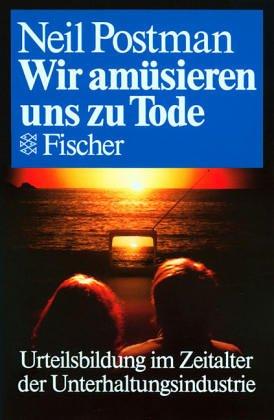 Wir amüsieren uns zu Tode (Paperback, German language, 1988, Fischer)