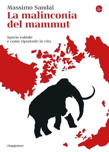 La malinconia del mammut (Paperback, Italian language, 2019, Il Saggiatore)