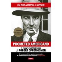 Prometeo Americano. el Triunfo y la Tragedia de J. Robert Oppenheimer / American Prometheus, the Triumph and Tragedy of J. Robert Oppenheimer (Spanish language, 2023, Random House Espanol, Debate)