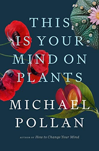 This Is Your Mind on Plants (Hardcover, 2021, Penguin Press)