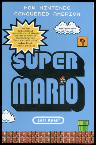 Super Mario: How Nintendo Conquered America (2012, Portfolio/Penguin)