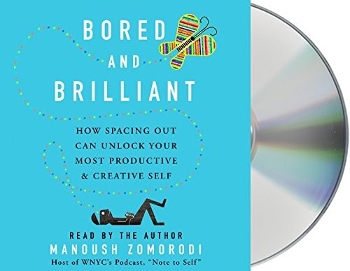 Bored and Brilliant (AudiobookFormat, 2017, Macmillan Audio)