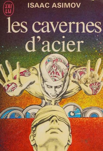 Les cavernes d'acier (French language, 1972, Editions J'ai Lu)