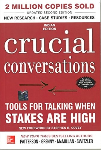 Crucial Conversations: Tools For Talking When Stakes Are High, 2Nd Edition (2012, McGraw Hill)