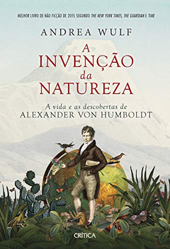 A Invencao da Natureza - A vida e as descobertas de Alexander von Humboldt (Paperback, Crítica)