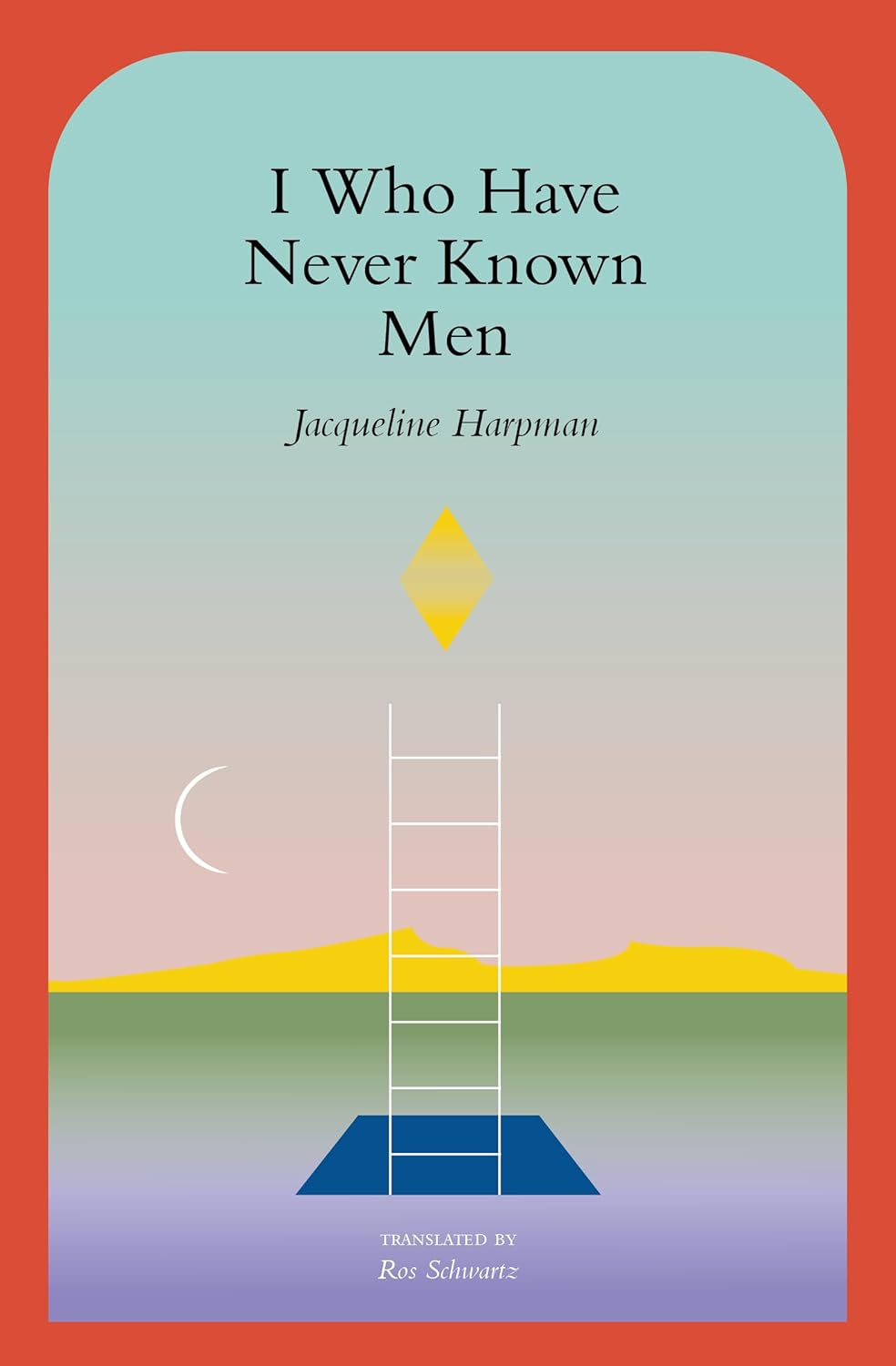 Jacqueline Harpman, Ros Schwartz: I Who Have Never Known Men (Paperback, 2019, Vintage)