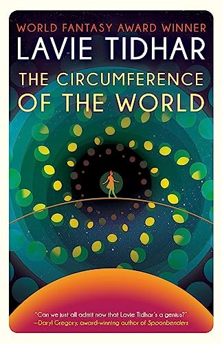 The Circumference of the World (2023, Tachyon Publications)