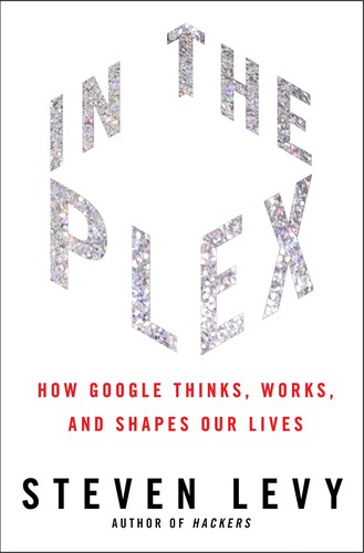 In the Plex (2011, Simon & Schuster)