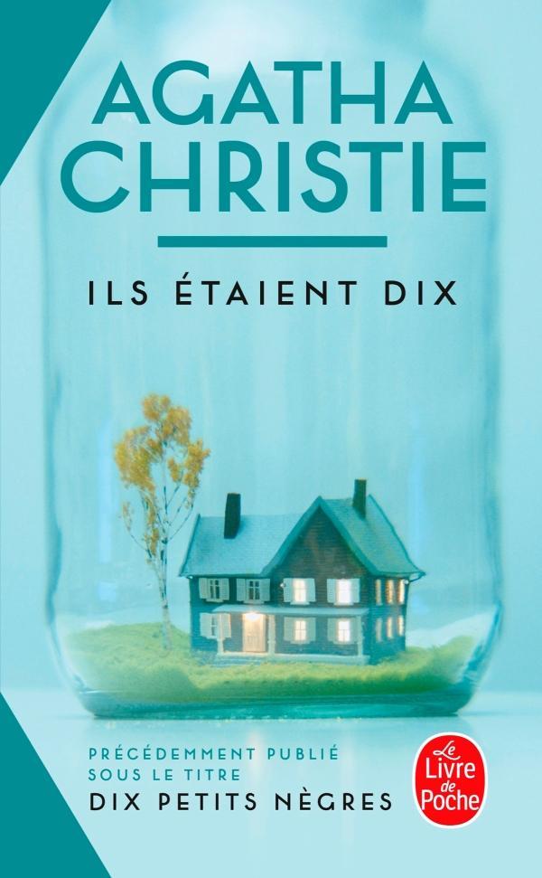 Ils étaient dix (Nouv. éd. de "Dix petits nègres") (French language, 2020, Le Livre de poche)