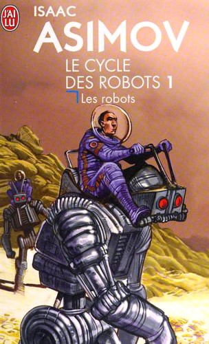 I, Robot (Le cycle des robots) (Paperback, French language, 2004, J'ai lu)