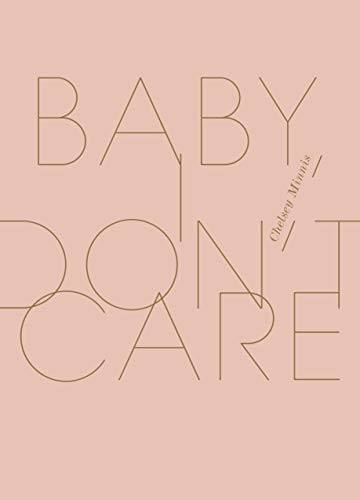 Baby, I Don't Care (2018, Wave Books)