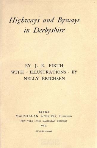 Highways and byways in Derbyshire (1905, Macmillan and Co., limited)