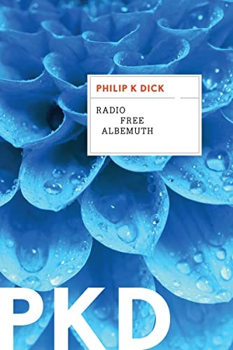 Radio Free Albemuth (2020, Houghton Mifflin Harcourt Publishing Company, Mariner Books Classics, Mariner Books)