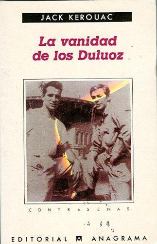 La vanidad de los Duluoz (Contrasenas) (Paperback, Spanish language, 1997, Editorial Anagrama)