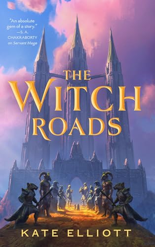 Kate Elliott: The Witch Roads (Hardcover, 2025, Doherty Associates, LLC, Tom)