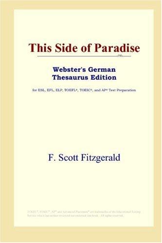 This Side of Paradise (Webster's German Thesaurus Edition) (2006, ICON Group International, Inc.)