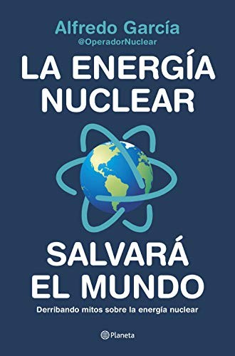 La energía nuclear salvará el mundo (Paperback, 2020, Editorial Planeta)