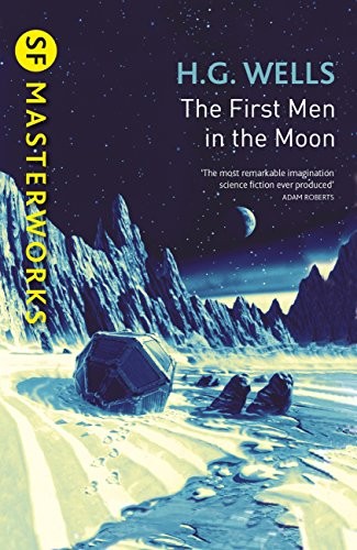 The First Men In The Moon (S.F. MASTERWORKS) (2017, Gateway)